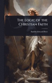 bokomslag Logic of the CHristian Faith
