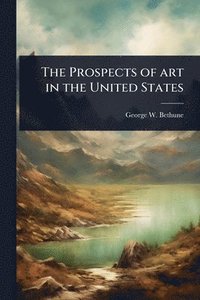 bokomslag Prospects of art in the United States
