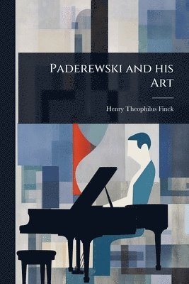 bokomslag Paderewski and his Art
