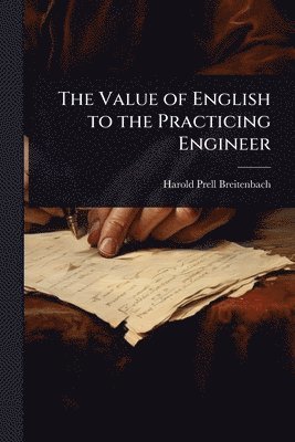 bokomslag The Value of English to the Practicing Engineer