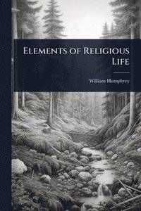 bokomslag Elements of Religious Life