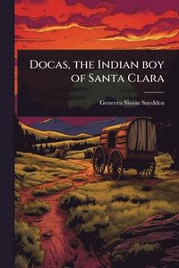 bokomslag Docas, the Indian boy of Santa Clara