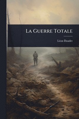Lã(c)on Daudet, LÃ©on Daudet - La Guerre Totale, Häftad