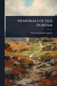 bokomslag Memorials of old Durham