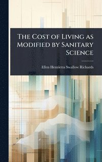 bokomslag Cost of Living as Modified by Sanitary Science