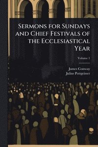 bokomslag Sermons for Sundays and Chief Festivals of the Ecclesiastical Year