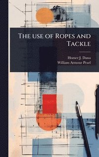 bokomslag use of Ropes and Tackle
