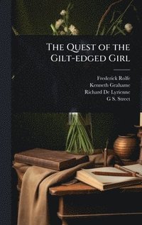 bokomslag The Quest of the Gilt-edged Girl