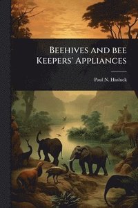 bokomslag Beehives and bee Keepers' Appliances
