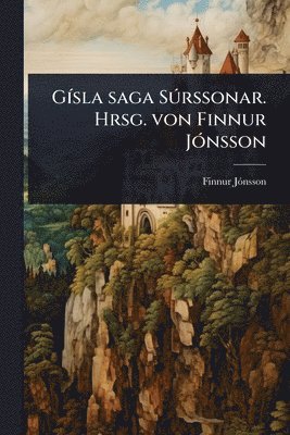 bokomslag GÃ-sla saga SÃ°rssonar. Hrsg. von Finnur JÃ3nsson