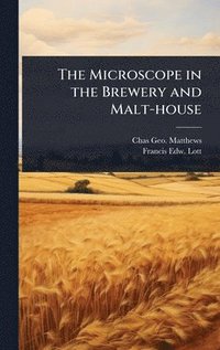 bokomslag Microscope in the Brewery and Malt-house