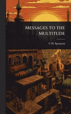 Messages to the Multitude