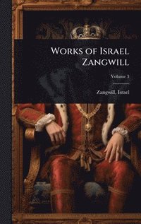 bokomslag Works of Israel Zangwill