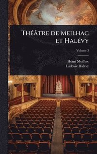 bokomslag ThÃ(c)âtre de Meilhac et HalÃ(c)vy