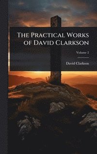 bokomslag Practical Works of David Clarkson