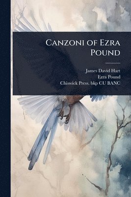 James David Hart, Ezra Pound, Chiswick Press Bkp Cu-Banc - Canzoni of Ezra Pound, Häftad