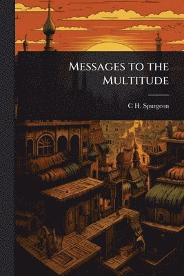 Messages to the Multitude