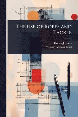 bokomslag use of Ropes and Tackle