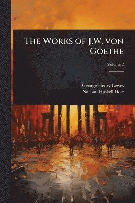 bokomslag Works of J.W. von Goethe