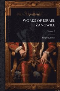 bokomslag Works of Israel Zangwill