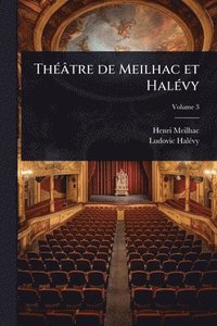 bokomslag ThÃ(c)âtre de Meilhac et HalÃ(c)vy