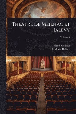 bokomslag ThÃ(c)âtre de Meilhac et HalÃ(c)vy