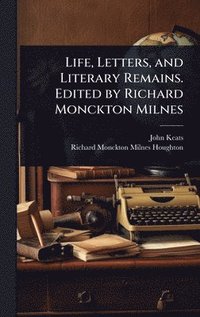 bokomslag Life, Letters, and Literary Remains. Edited by Richard Monckton Milnes