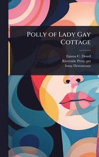 bokomslag Polly of Lady Gay Cottage