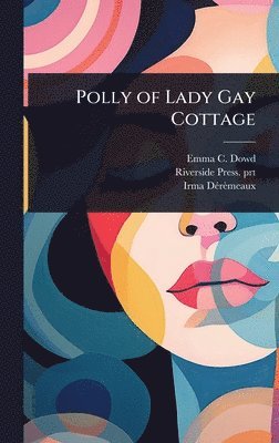 bokomslag Polly of Lady Gay Cottage