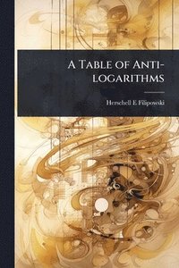 bokomslag A Table of Anti-logarithms