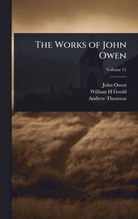 bokomslag The Works of John Owen