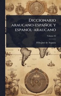 bokomslag Diccionario araucano-español y espanol-araucano