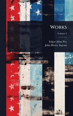 Edgar Allan Poe, John Henry Ingram - Works, Inbunden