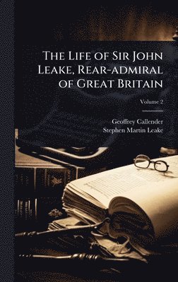 Life of Sir John Leake, Rear-admiral of Great Britain