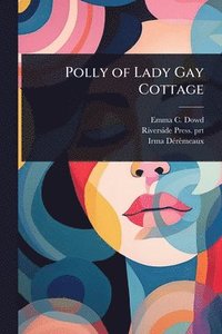 bokomslag Polly of Lady Gay Cottage