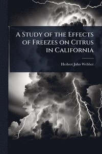 bokomslag Study of the Effects of Freezes on Citrus in California