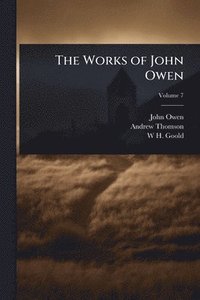 bokomslag The Works of John Owen