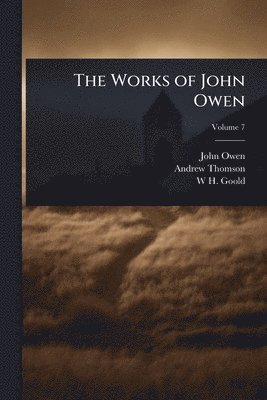 bokomslag The Works of John Owen