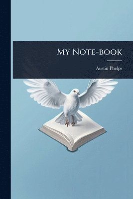 Austin Phelps - My Note-book, Häftad