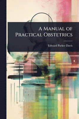 bokomslag Manual of Practical Obstetrics
