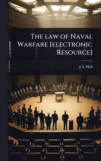 bokomslag law of Naval Warfare [electronic Resource]