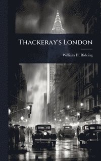 bokomslag Thackeray's London