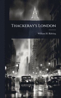 bokomslag Thackeray's London