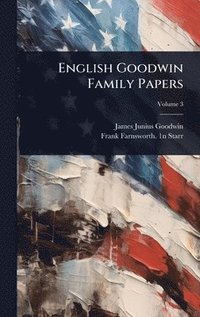bokomslag English Goodwin Family Papers