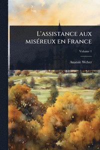 bokomslag L'assistance aux misÃ(c)reux en France