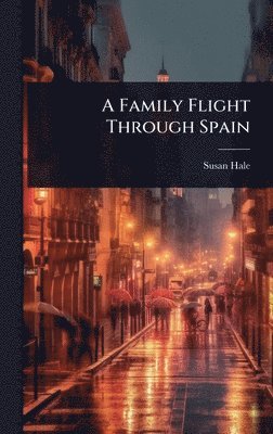 bokomslag A Family Flight Through Spain