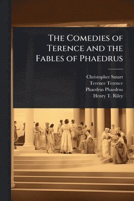 Christopher Smart, Terence Terence, Phaedrus - Comedies of Terence and the Fables of Phaedrus, Häftad