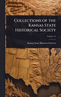 bokomslag Collections of the Kansas State Historical Society