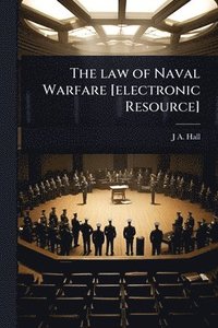 bokomslag law of Naval Warfare [electronic Resource]