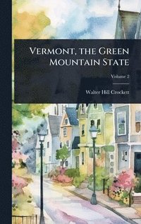 bokomslag Vermont, the Green Mountain State